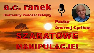 1887. Szabatowe manipulacje! – Pastor Andrzej Cyrikas #chwe #andrzejcyrikas