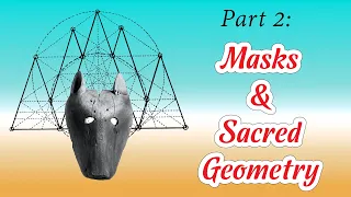 Difference and Repetition [part 2] Masks and Sacred Geometry