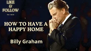 How to Have a Happy Home - Billy Graham Mesages