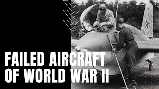 Failed Military Aircraft of World War Two