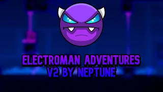 (Easy Demon) ''Electroman Adventures V2'' 100% by NePtunE | Geometry Dash