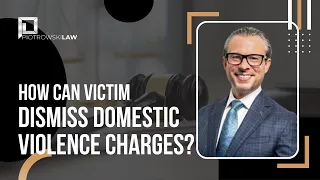 How can the victim dismiss domestic violence charges?