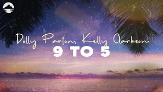 9 to 5 - Dolly Parton, Kelly Clarkson | Lyric Video