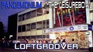 Loftgroover - Pandemonium @ The Leisurebowl - 19.5.95