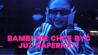 bambi nie chce być już raperką?