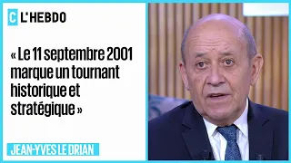 11 septembre 2001 : le grand tournant, avec J-Y Le Drian - C l'hebdo - 11-09-21