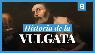 VULGATA: Cuál fue su origen y por qué es tan importante | BITE