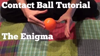 Beginner Contact Ball-How To Perform The Enigma And Explore Variations