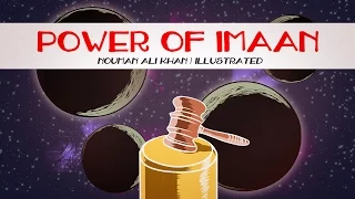 Power of Iman | Nouman Ali Khan | illustrated
