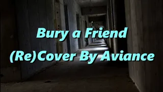 Bury a Friend -(Re)Cover by Aviance