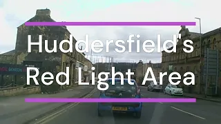 Drive Through Huddersfield's Red Light Area - Great Northern Street to Alder Street #redlightarea