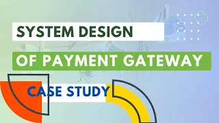 System Design of Payment Gateway
