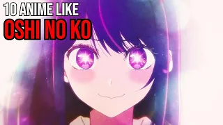 Top 10 Anime like Oshi No Ko