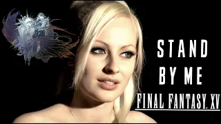 Stand By Me - Final Fantasy XV (cover by Vanessa Caelum)