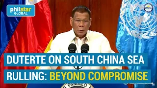 Duterte: South China Sea ruling is 'beyond compromise'