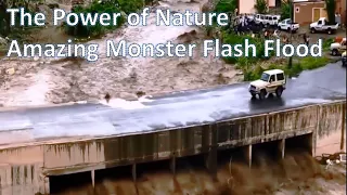 The Power Of Nature : Amazing Monster Flash Flood