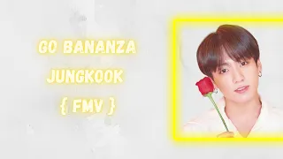 Go Bananza Jeon Jungkook { FMV }