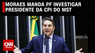 Moraes manda PF investigar presidente da CPI do MST | CNN 360º