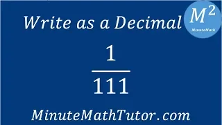 Write as a Decimal 1/111