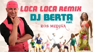 Balli di gruppo 2016 - LOCA LOCA REMIX - DJ BERTA feat. Ros Medina - Nuovo disco line dance 2016