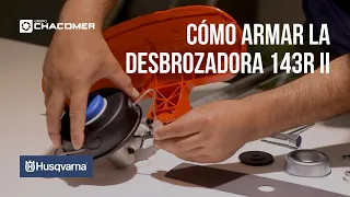 Cómo Armar Una Desbrozadora Husqvarna 143R II | Chacomer SAE