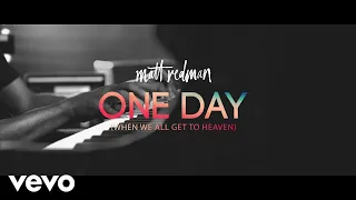 Matt Redman - One Day (When We All Get To Heaven) (LIve From Belfast Waterfront)