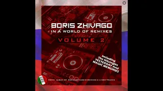 Boris Zhivago -  Yesterday. Extended Vocal River Mix. 2021