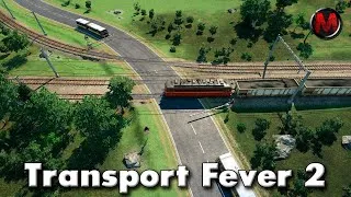 Transport Fever 2 Первые шаги.  Продолжаем обновлять и дополнять транспорт