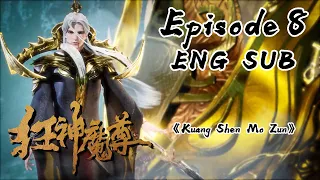 The Lord of Rogue Devil Episode 8 - English Subbed |《Kuang Shen Mo Zun》Episode 8 English Subbed