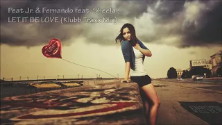 Peat Jr.  & Fernando feat.  Sheela - Let It Be Love (Klubb Traxx Mix)