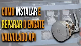 Como Instalar e Reparar o Engate Valvulado API