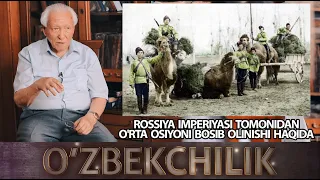 Rossiya imperiyasi tomonidan O'rta Osiyoni bosib olinishi haqida O'zbekchilik | Ўзбекчилик (14-qism)