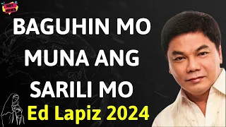 BAGUHIN MO MUNA ANG SARILI MO  - Ed Lapiz Latest Sermon