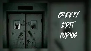 Creepy Edit Audios Pt 2.