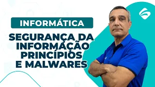 Informática: Princípios da Segurança da Informação e Malwares