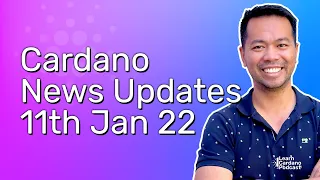 Cardano News Updates, 11th Jan 2022, Cardano Update from the Ecosystem