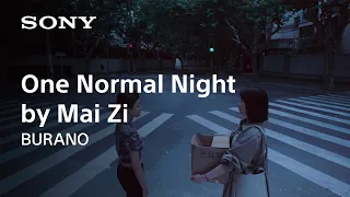 《One Normal Night 》 By Mai Zi Shot on BURANO