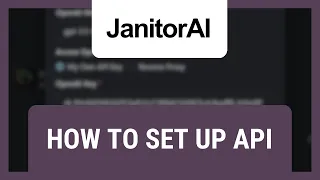 How to Set Up API on Janitor AI