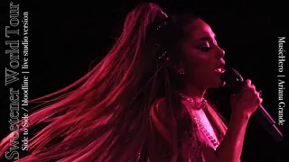 Ariana Grande - Side to Side/bloodline (Sweetener Tour Version)