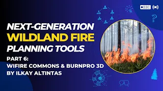 WiFIRE Commons and BurnPro3D - Ilkay Altintas