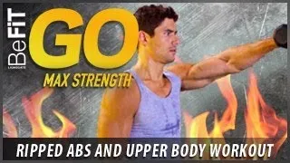 Ripped Abs and Upper Body Workout- BeFiT GO | Max Strength