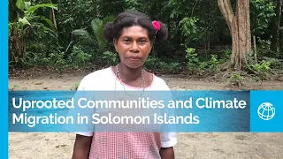 Uprooted Communities and Climate Migration in Solomon Islands