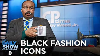 CP Time - Black Trailblazers in Fashion | The Daily Show