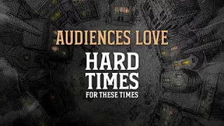 Audiences are loving HARD TIMES