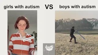 Girls With Autism Vs Boys With Autism (Berserk Edition)