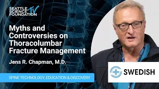 Myths and Controversies on Thoracolumbar Fracture Management - Jens R. Chapman, M.D.