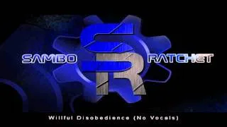 Willful Disobedience (No Vocals) - SamboRatchet [Free Download]