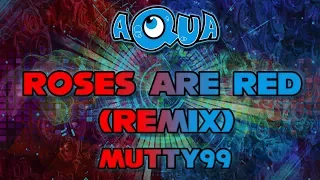 Aqua - Roses are Red (Remix)