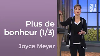 Les clés pour plus de bonheur (1/3) - Joyce Meyer - Avoir des relations saines