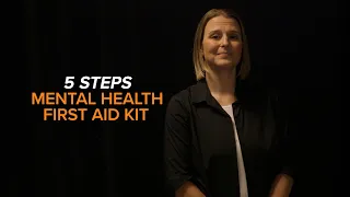 Nurse Shares 5 Steps from the Mental Health First Aid Kit